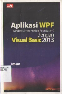 Image of Aplikasi WPF : Windows Presentation Foundation dengan Visual Basic 2013
