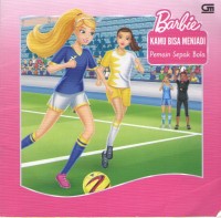 Image of Barbie : Kamu Bisa Menjadi Pemain Sepak Bola