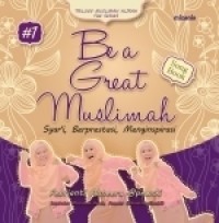 Image of Be Great Muslimah : Syar'i, Berprestasi, Menginspirasi