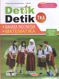 Image of Detik-Detik TKA : Bahasa Indonesia dan Matematika