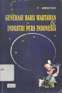 Image of Generasi Baru Wartawan & Industri Pers Indonesia
