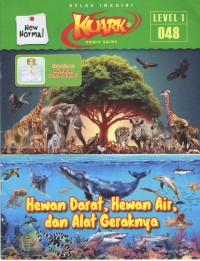 Image of Kuark 1 : Hewan Darat, Hewan Air dan Alat Geraknya