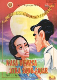 Image of Masa Dewasa Putra Sang Fajar 1922-1926 : Seri Biografi Bung Karno