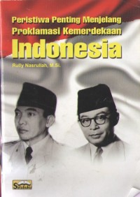 Image of Peristiwa Penting Menjelang Proklamasi Kemerdekaan Indonesia